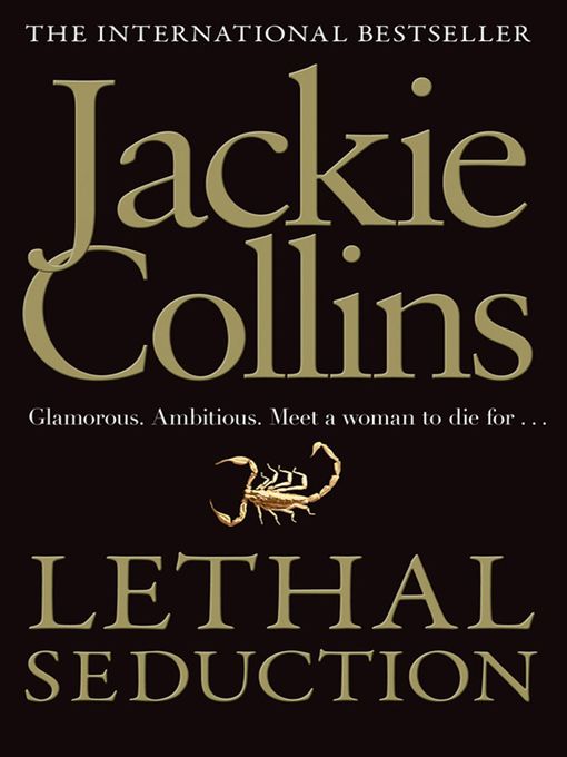 Title details for Lethal Seduction by Jackie Collins - Available